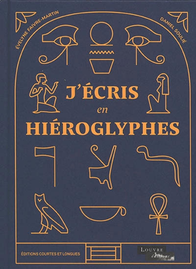 J'écris en hiéroglyphes | Faivre-Martin, Évelyne