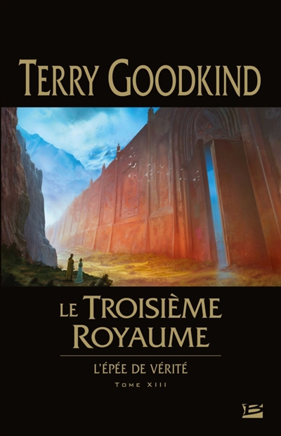 L'épée de vérité T.13 - troisième royaume (Le) | Goodkind, Terry