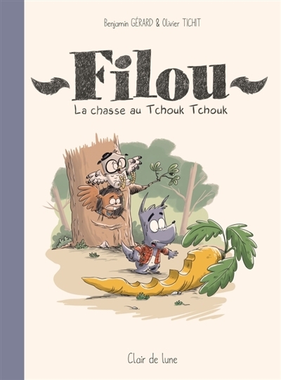Filou - La chasse au Tchouk Tchouk | Gérard, Benjamin