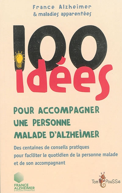 100 idées pour accompagner une personne malade d'Alzheimer | France-Alzheimer et maladies apparentées