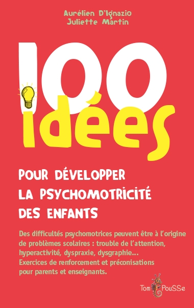 100 idées pour développer la psychomotricité des enfants | Ignazio, Aurélien d'
