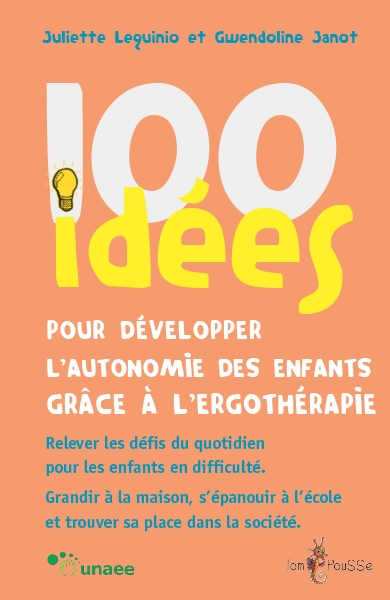 100 idées pour développer l'autonomie des enfants grâce à l'ergothérapie | Lequinio, Juliette