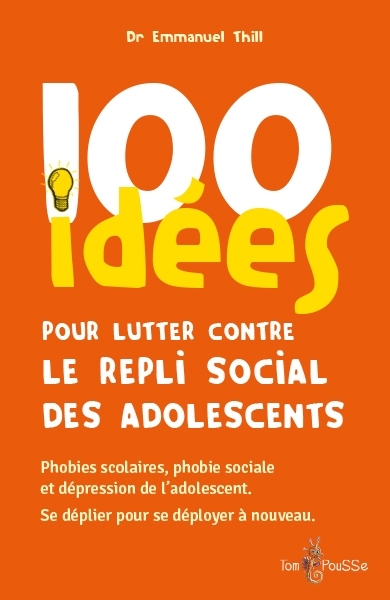 100 idées pour lutter contre le repli social des adolescents | Thill, Emmanuel
