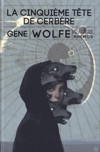 cinquième tête de Cerbère (La) | Wolfe, Gene
