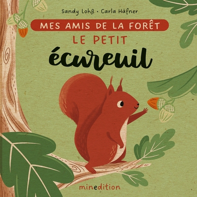 Petit écureuil (Le) | Lohss, Sandy (Auteur) | Häfner, Carla (Illustrateur)
