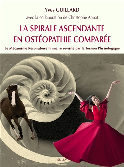 spirale ascendante en ostéopathie comparée (La) | Guillard, Yves