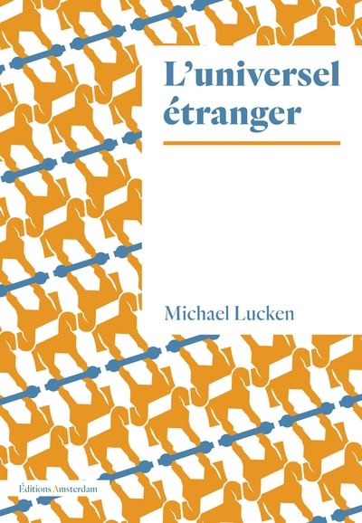 L'universel étranger | Lucken, Michael
