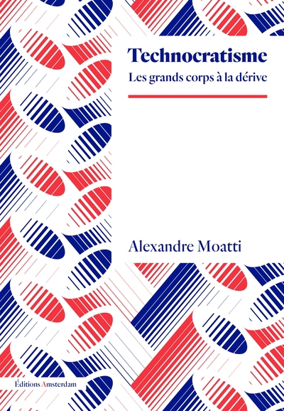 Technocratisme | Moatti, Alexandre