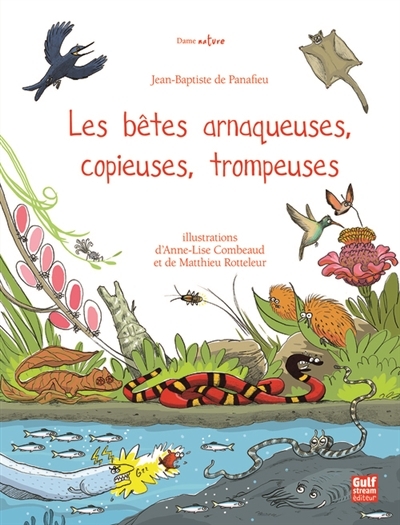bêtes arnaqueuses, copieuses, trompeuses (Les) | Panafieu, Jean-Baptiste de