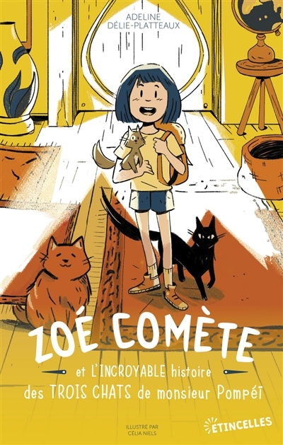 Zoé Comète et l'incroyable histoire des trois chats de monsieur Pompéï | Délie-Platteaux, Adeline