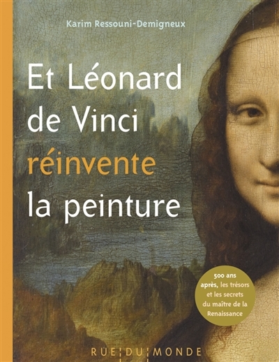 Et Léonard de Vinci réinvente la peinture | Ressouni-Demigneux, Karim