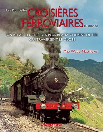 plus belles croisières ferroviaires du monde (Les) | Wade-Matthews, Max