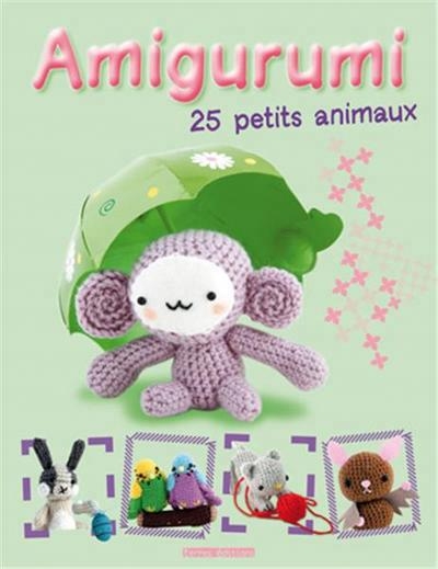 Amigurumi 25 petits animaux | Obaachan, Annie