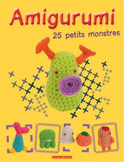 Amigurumi 25 petits monstres | Obaachan, Annie