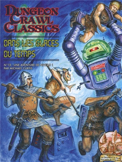 Dungeon crawl classics T.13- Dans les glaces du temps: une aventure de niveau 1 | Curtis, Michael