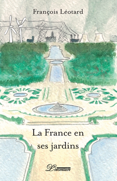 France en ses jardins (La) | Léotard, François