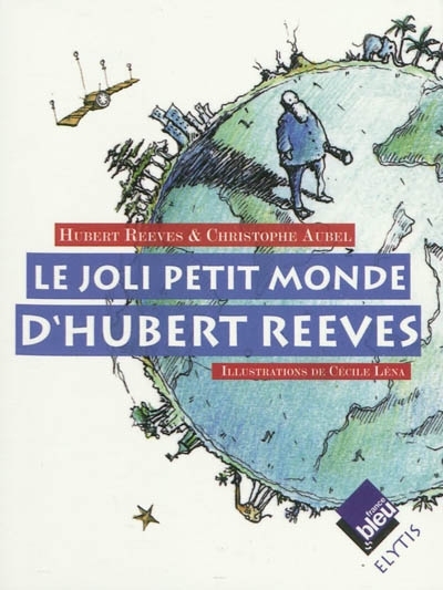 joli petit monde d'Hubert Reeves (Le) | Reeves, Hubert