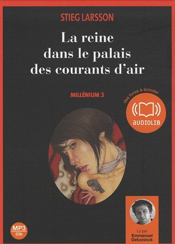 Audio - Millénium T.03 - La reine dans le palais des courants d'air | Larsson, Stieg