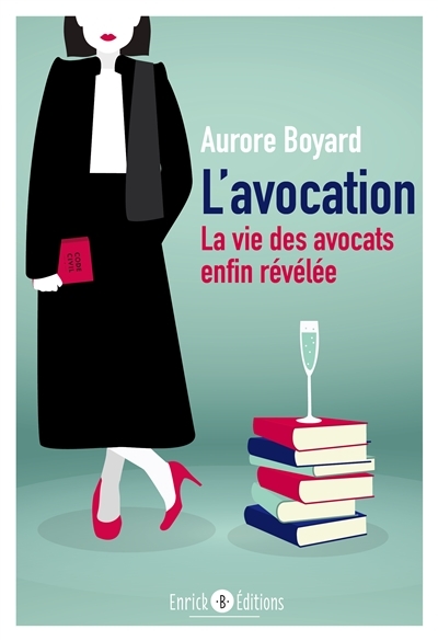 L'avocation T.01 - vie des avocats enfin révélée (La) | Boyard, Aurore
