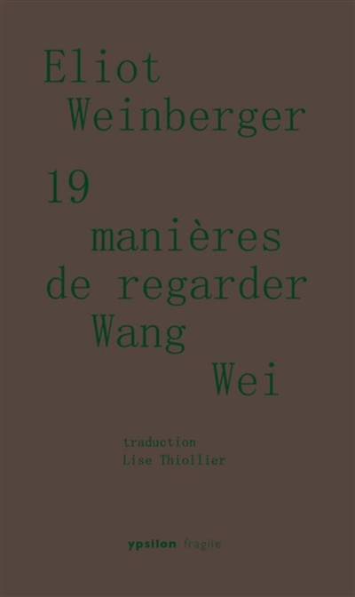 19 manières de regarder Wang Wei | Weinberger, Eliot