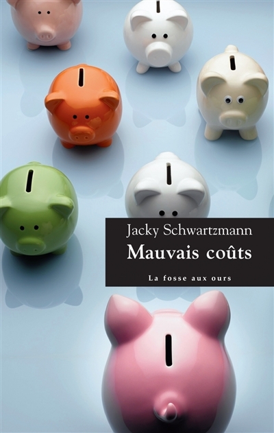 Mauvais coûts | Schwartzmann, Jacky