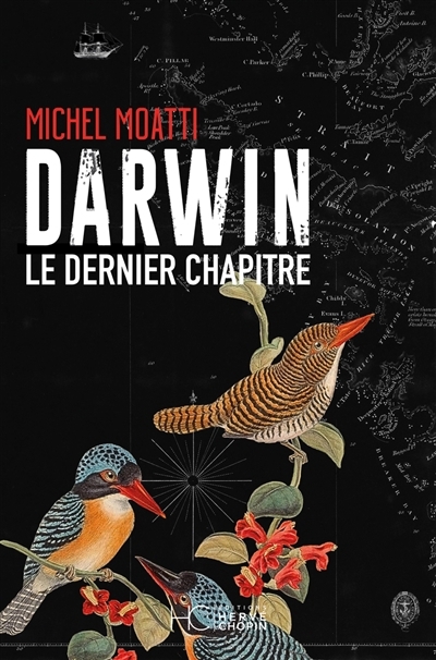 Darwin : le dernier chapitre | Moatti, Michel (Auteur)