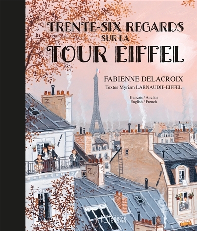 Trente-six regards sur la tour Eiffel | Delacroix, Fabienne (Auteur)
