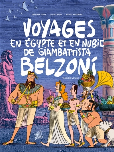 Voyages en Egypte et en Nubie de Giambattista Belzoni T.03 | Jarry, Grégory