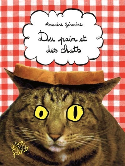 Du pain et des chats | Géraudie, Alexandre (Auteur)