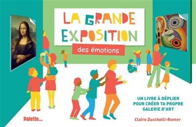 grande exposition des émotions (La) | Zucchelli-Romer, Claire