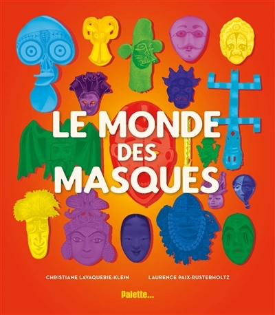 monde des masques (Le) | Lavaquerie-Klein, Christiane