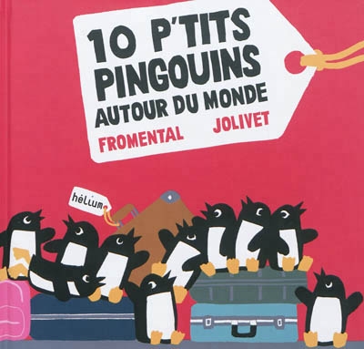 10 p'tits pingouins autour du monde | Fromental, Jean-Luc