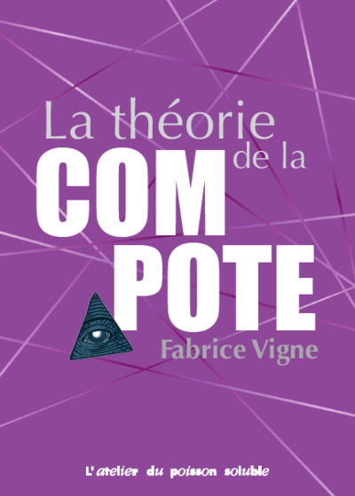 théorie de la compote ; La compote de la théorie (La) | Vigne, Fabrice