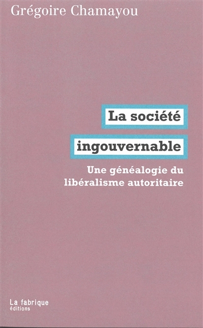 Société ingouvernable (La) | Chamayou, Grégoire