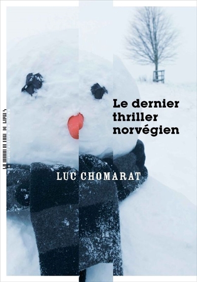 dernier thriller norvégien (Le) | Chomarat, Luc