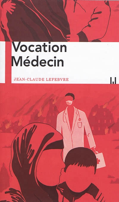 Vocation médecin | Lefebvre, Jean-Claude