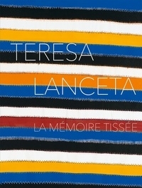 Teresa Lanceta : la mémoire tissée : exposition, Céret, Musée d'art moderne, du 2 mars au 3 juin 2024 | 