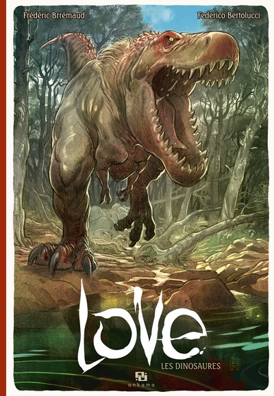 Love T.04 - Les dinosaures  | Brrémaud, Frédéric