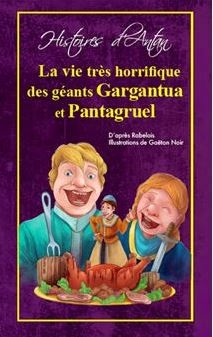 La vie très horrifique des géants Gargantua et Pantagruel | Blanck, Jean-Sébastien