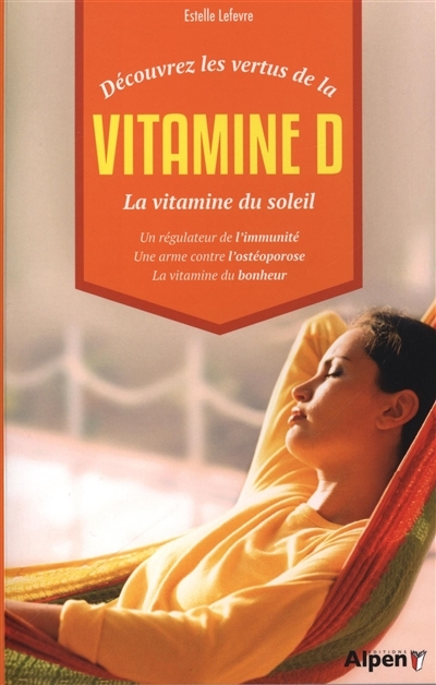 Découvrez les vertus de la vitamine D | Lefèvre, Estelle