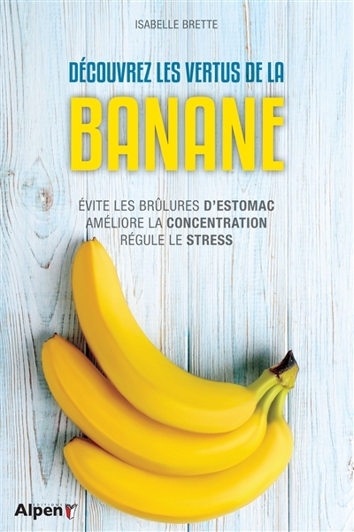 Découvrez les vertus de la banane | Brette, Isabelle