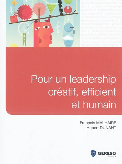 Pour un leadership créatif, efficient et humain | Malhaire, François