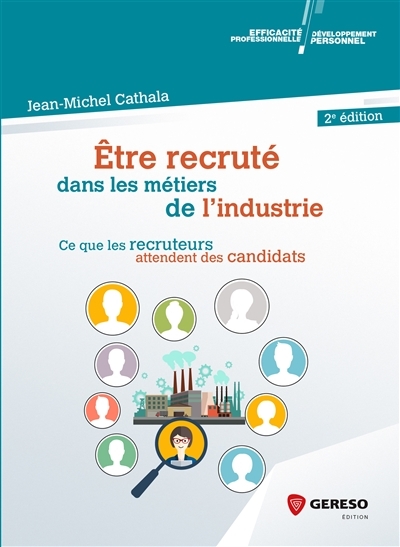 Etre recruté dans les métiers de l'industrie | Cathala, Jean-Michel