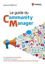 guide du community manager (Le) | Bielka, Samuel