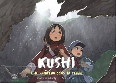 Kushi T.03 - Le château sous la terre | Marty, Patrick (Auteur) | Zhao, Golo (Illustrateur)