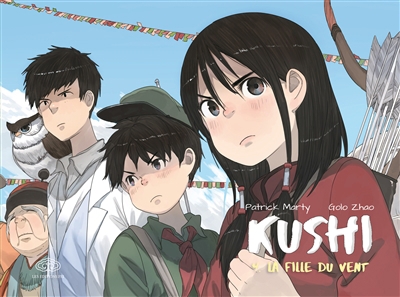 Kushi T.04 - La fille du vent | Marty, Patrick (Auteur) | Zhao, Golo (Illustrateur)