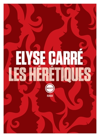 hérétiques (Les) | Carré, Elyse