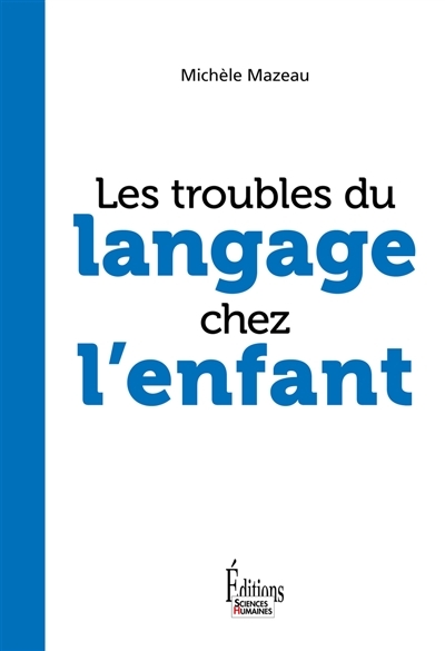 troubles du langage chez l'enfant (Les) | Mazeau, Michèle