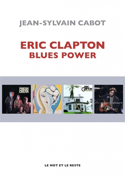Eric Clapton : Blues power | Cabot, Jean-Sylvain