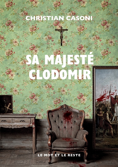 Sa majesté Clodomir | Casoni, Christian